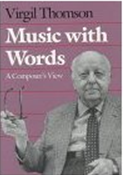 Music with Words: A Composers View by Virgil Thomson book cover